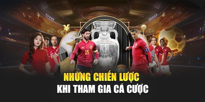 Những chiến lược khi tham gia cá cược