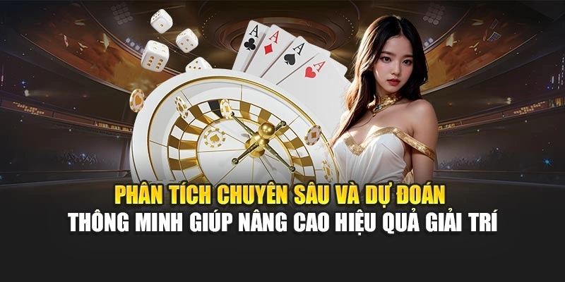 Phân tích chuyên sâu và dự đoán thông minh giúp nâng cao hiệu quả giải trí