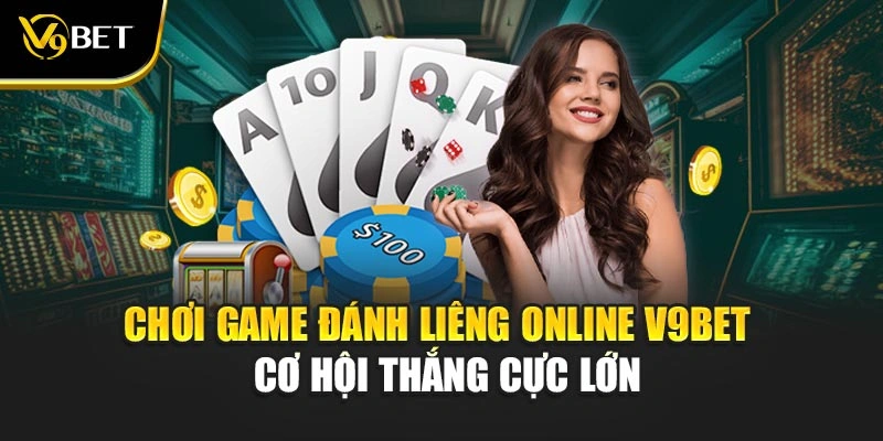 Chơi Game Đánh Liêng Online V9Bet – Cơ Hội Thắng Cực Lớn