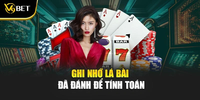 Ghi nhớ lá bài đã đánh để tính toán