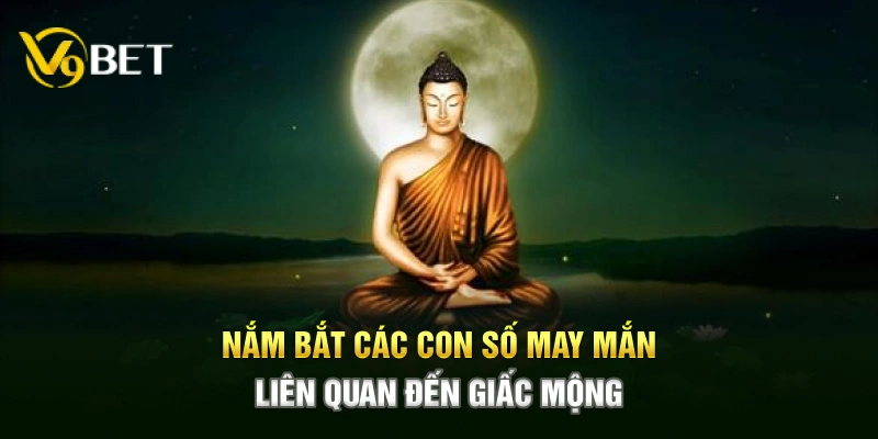 Nắm bắt các con số may mắn liên quan đến giấc mộng