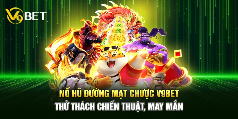 Nổ Hũ Đường Mạt Chược V9bet mang đến trải nghiệm săn hũ độc đáo, kết hợp chiến thuật khéo léo, may mắn, với cơ hội nhận thưởng giá trị liên tục.