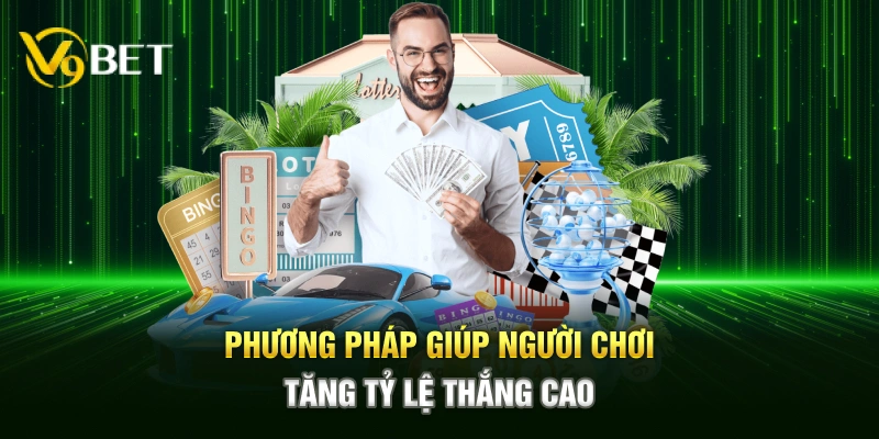 Phương pháp giúp người chơi tăng tỷ lệ thắng cao